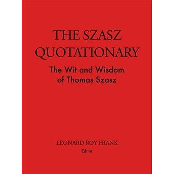 Szasz Quotationary, Thomas Szasz