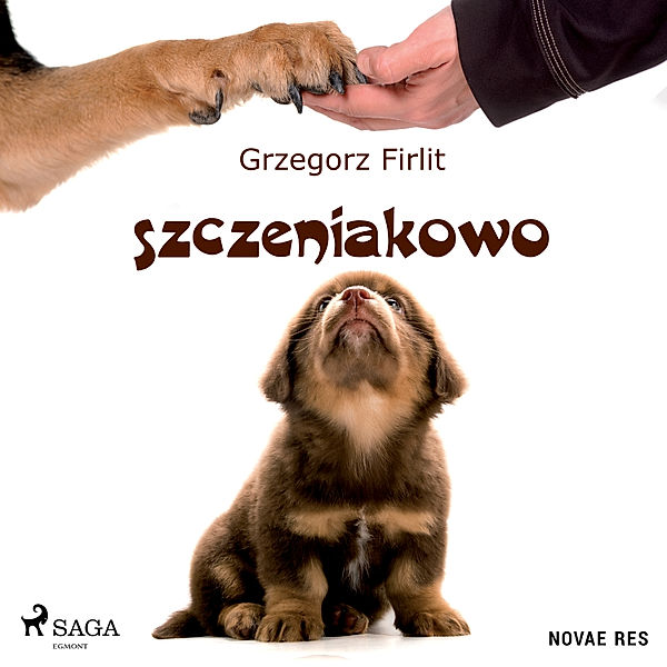 Szczeniakowo. Poradnik szczęśliwego właściciela szczęśliwego psa, Grzegorz Firlit