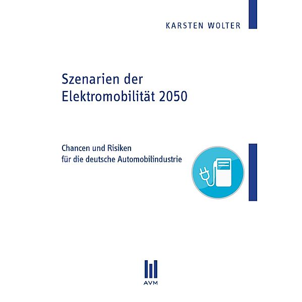 Szenarien der Elektromobilität 2050, Karsten Wolter