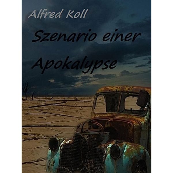 Szenario einer Apokalypse, Alfred Koll