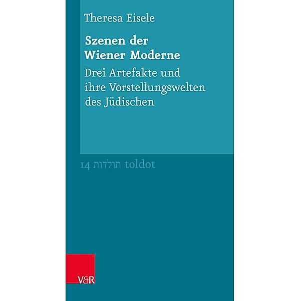 Szenen der Wiener Moderne / toldot, Theresa Eisele