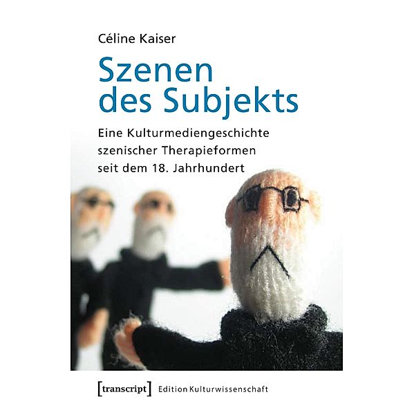 Szenen des Subjekts / Edition Kulturwissenschaft Bd.65, Céline Kaiser