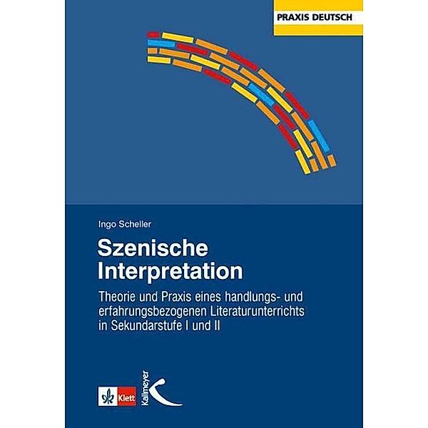 Szenische Interpretation, Ingo Scheller