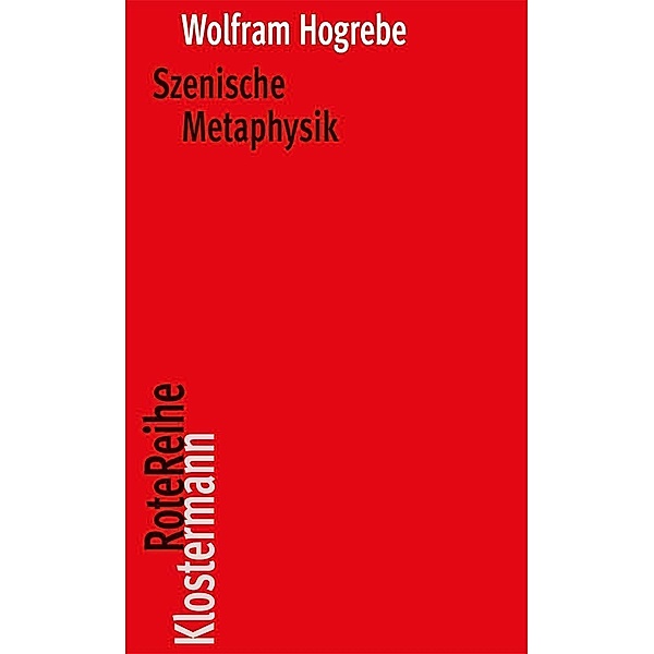 Szenische Metaphysik, Wolfram Hogrebe