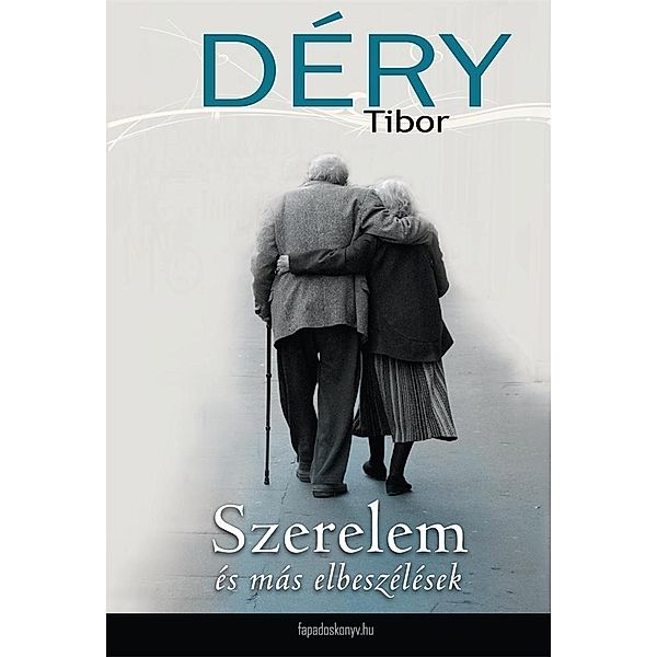 Szerelem és más elbeszélések, Tibor Déry
