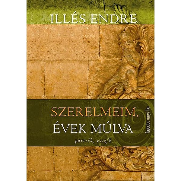 Szerelmeim, évek múlva, Endre Illés