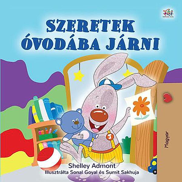 Szeretek óvodába járni (Hungarian Bedtime Collection) / Hungarian Bedtime Collection, Shelley Admont, Kidkiddos Books