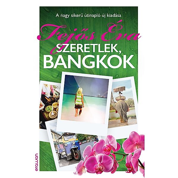 Szeretlek, Bangkok, Fejos Éva