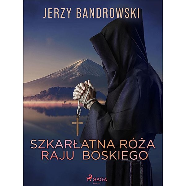 Szkarlatna Róza Raju Boskiego, Jerzy Bandrowski
