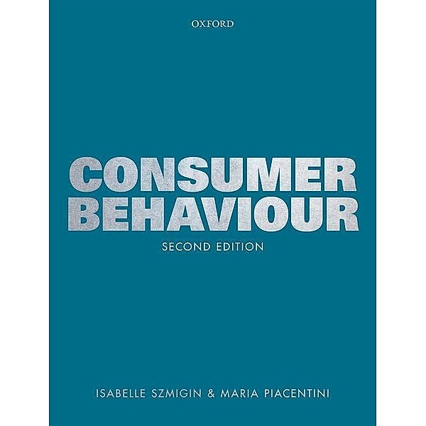 Szmigin, I: Consumer Behaviour, Isabelle Szmigin, Maria Piacentini
