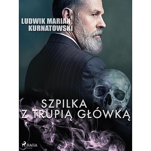 Szpilka z trupia glówka, Ludwik Marian Kurnatowski