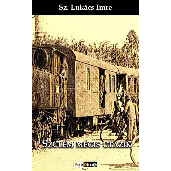 Szülém mégis utazik, Sz. Lukács Imre