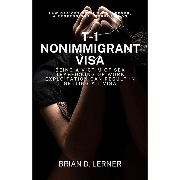T-1 Nonimmigrant Visa, Brian D. Lerner