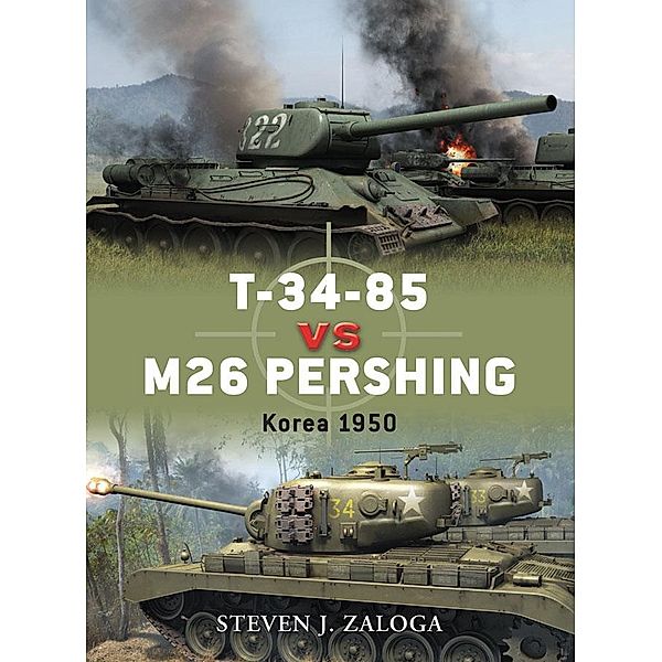 T-34-85 vs M26 Pershing / Duel, Steven J. Zaloga