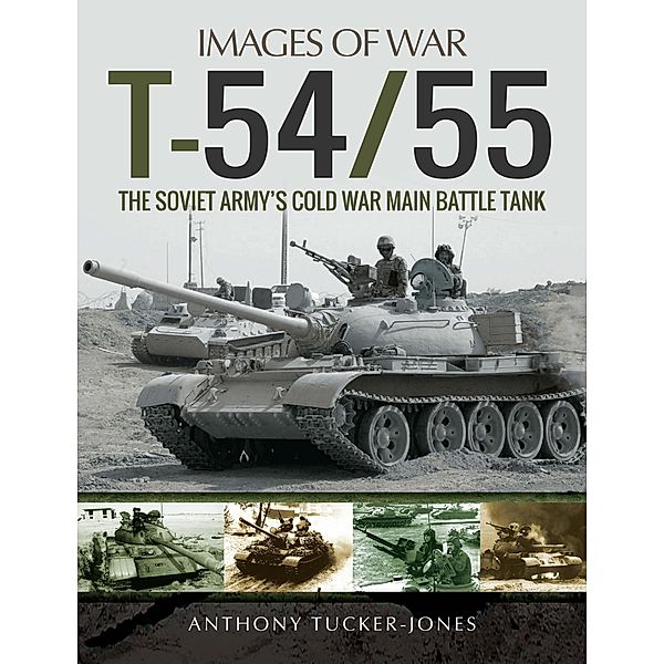 T-54/55 / Images of War, Anthony Tucker-Jones