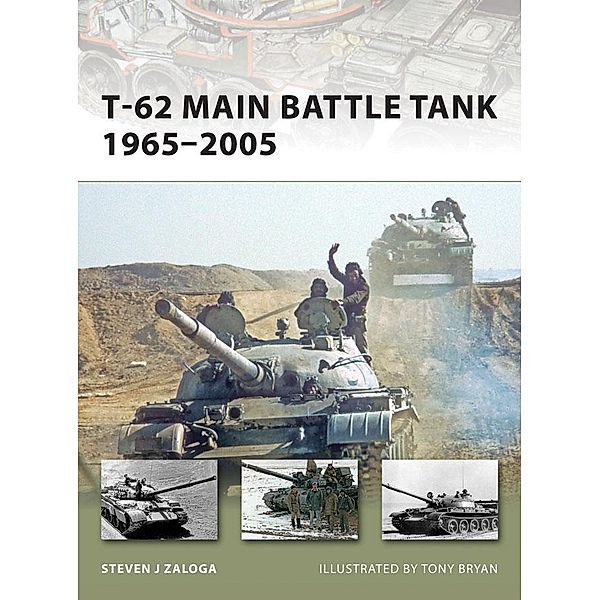 T-62 Main Battle Tank 1965-2005 / New Vanguard, Steven J. Zaloga