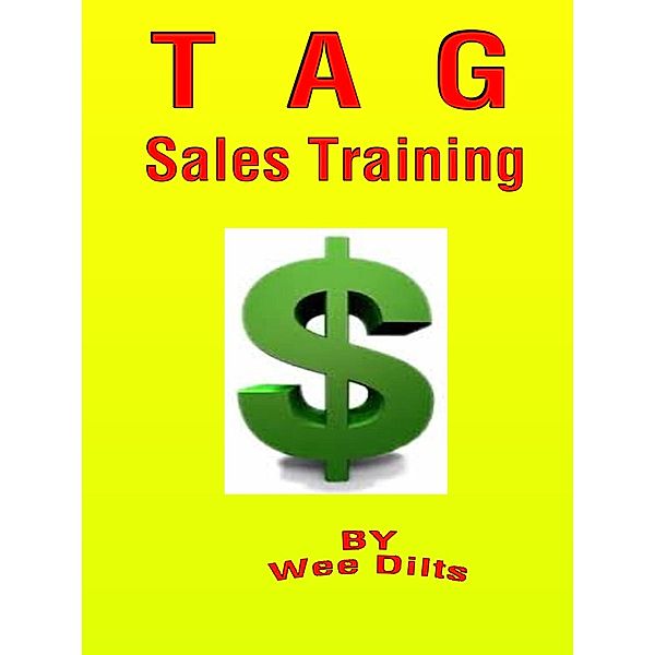 T A G Sales Training, Wee Dilts