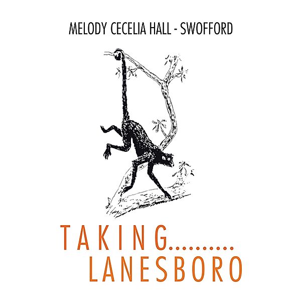 T a K I N G..........                          L a N E S B O R O, Melody Cecelia Hall - Swofford