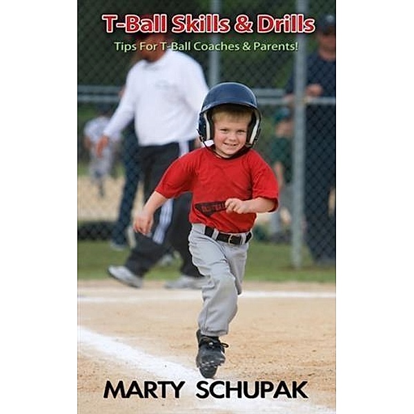 T-Ball Skills & Drills, Marty Schupak