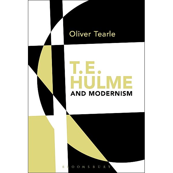 T.E. Hulme and Modernism, Oliver Tearle