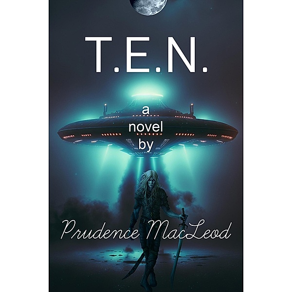 T.E.N. (Forgotten Worlds, #8) / Forgotten Worlds, Prudence Macleod