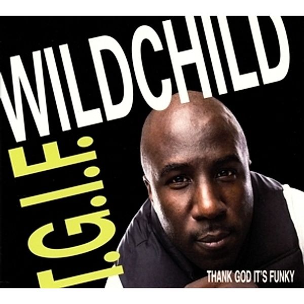 T.G.I.F.(Thank God It'S Funky), Wildchild