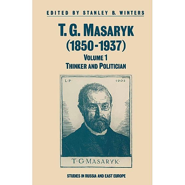 T.G.Masaryk (1850-1937) / Studies in Russia and East Europe, Stanley B. Winters