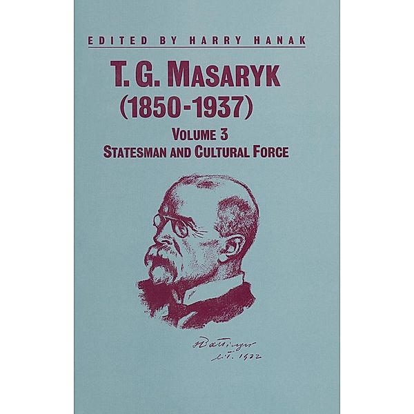 T.G.Masaryk (1850-1937) / Studies in Russia and East Europe, Harry Hanak