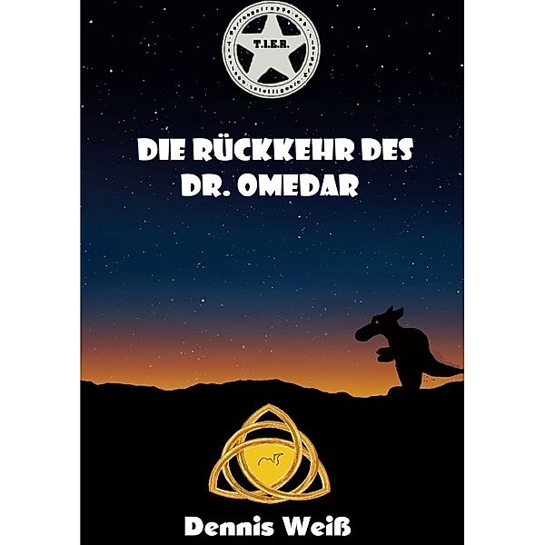 T.I.E.R.- Tierisch intelligente Eingreif- und Rettungstruppe Band 7- Die Rückkehr des Dr. Omedar, Dennis Weiß