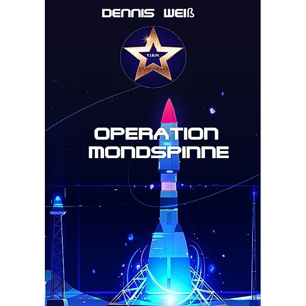 T.I.E.R.- Tierisch intelligente Eingreif- und Rettungstruppe Band 8- Operation Mondspinne, Dennis Weiss