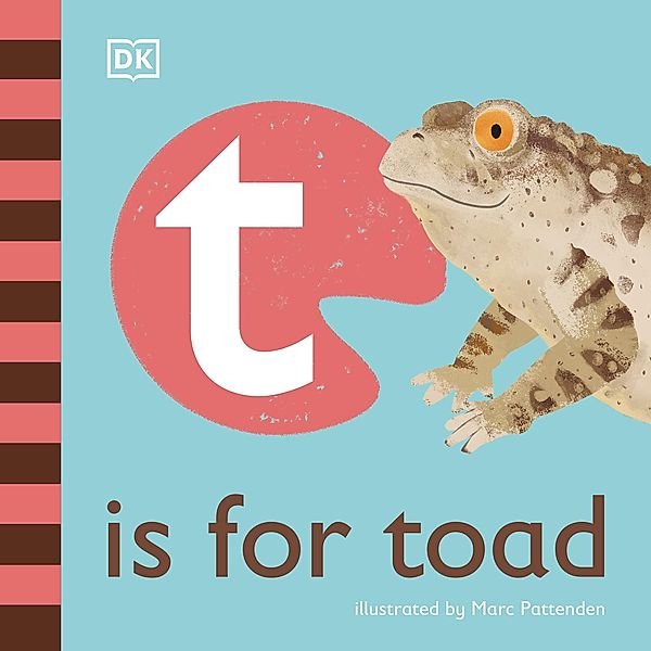 T is for Toad / The Animal Alphabet Library, Dk