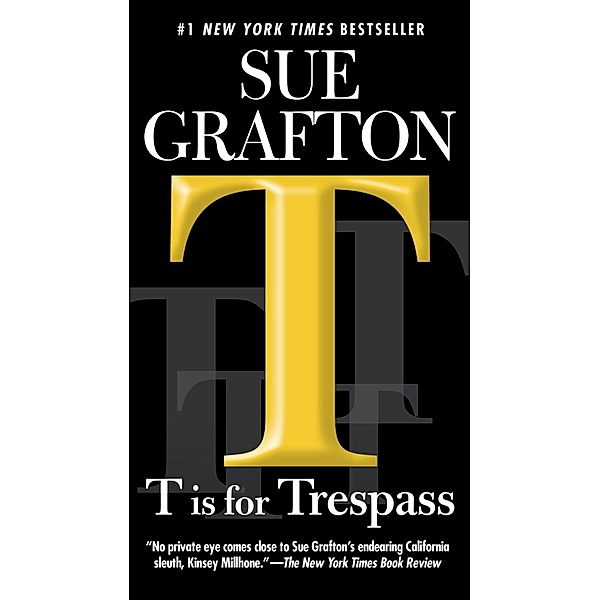 T is for Trespass / A Kinsey Millhone Novel Bd.20, Sue Grafton