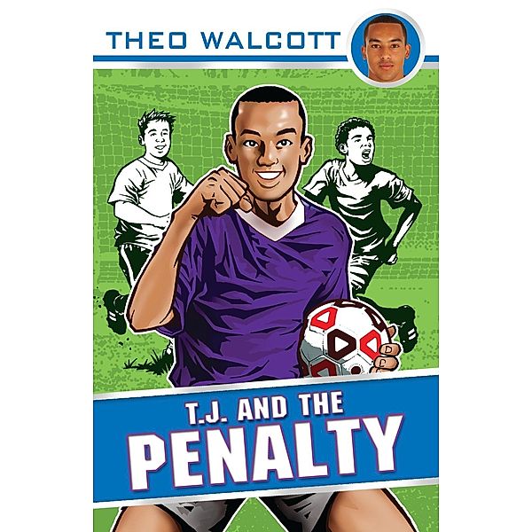 T.J. and the Penalty / T.J. (Theo Walcott) Bd.2, Theo Walcott