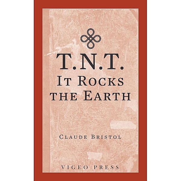 T.N.T.-It Rocks The Earth / Vigeo Press, Claude Bristol