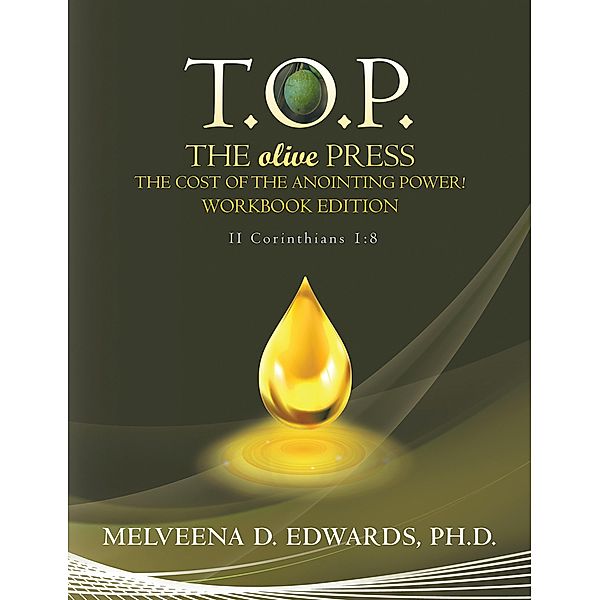 T.O.P. the Olive Press, Melveena D. Edwards Ph. D.