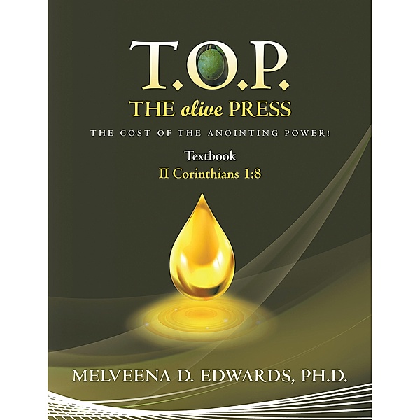 T.O.P. the Olive Press, Melveena D. Edwards Ph. D.