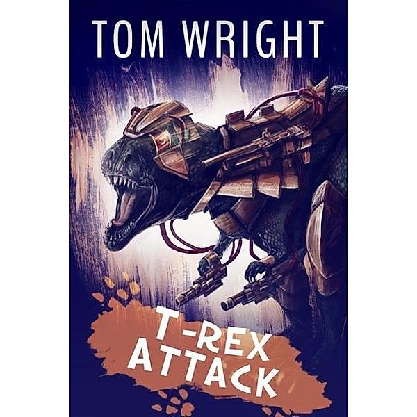 T-Rex Attack (Dino Squad, #2) / Dino Squad, Tom Wright