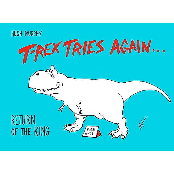 T-Rex Tries Again, Hugh Murphy