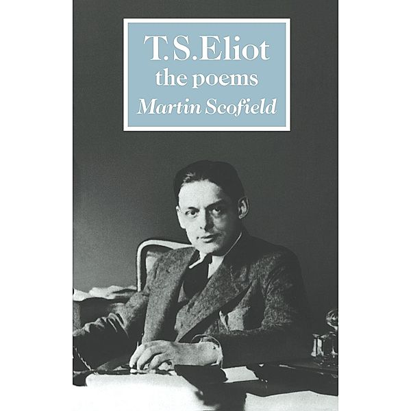 T. S. Eliot, Martin Scofield