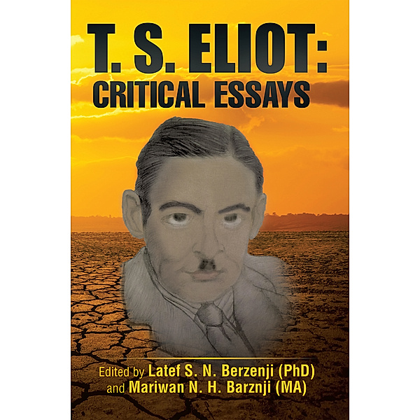 T. S. Eliot: Critical Essays, Latef S. N. Berzenji, Mariwan N. H. Barznji