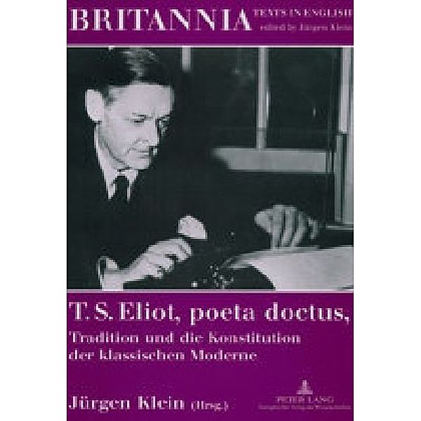 T. S. Eliot, poeta doctus, Tradition und die Konstitution der klassischen Moderne