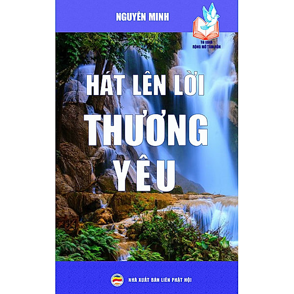 Tủ sách Rộng Mở Tâm Hồn: Hát lên lời thương yêu, Nguyên Minh