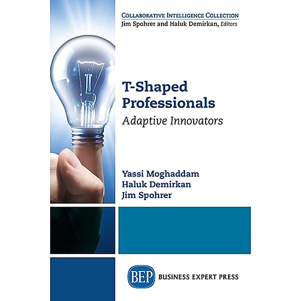 T-Shaped Professionals, Yassi Moghaddam, Haluk Demirkan, Jim Spohrer