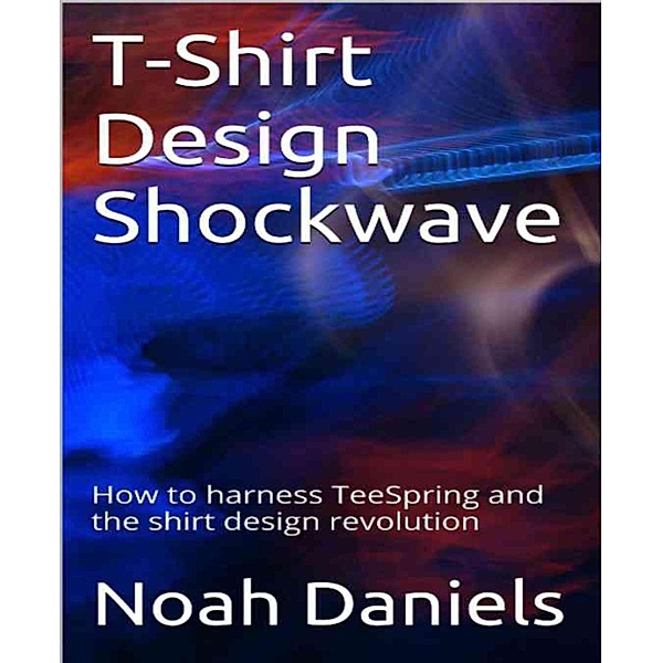 T-Shirt Design Shockwave, Noah Daniels
