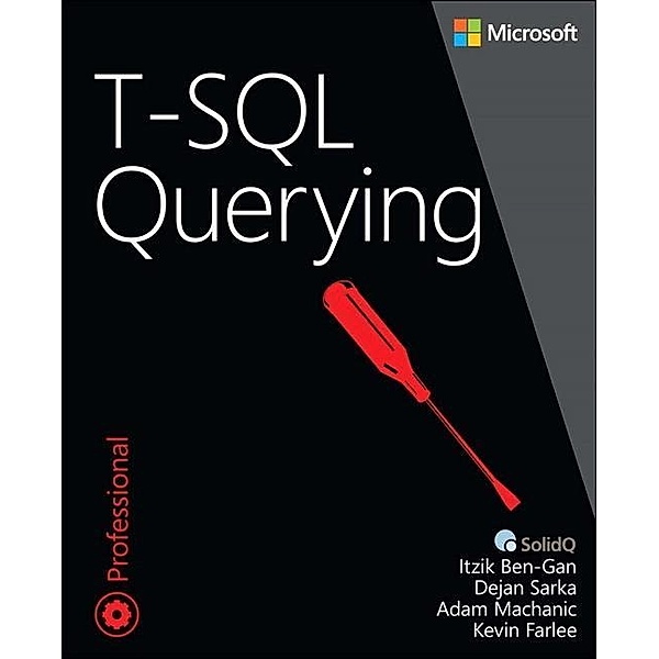 T-SQL Querying, Itzik Ben-Gan, Adam Machanic