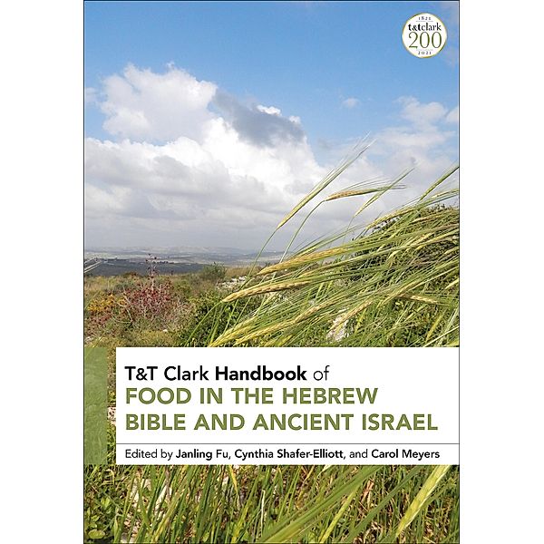 T&T Clark Handbook of Food in the Hebrew Bible and Ancient Israel