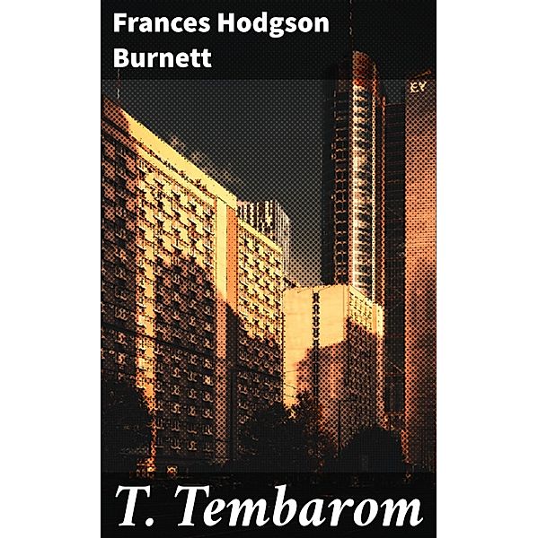 T. Tembarom, Frances Hodgson Burnett