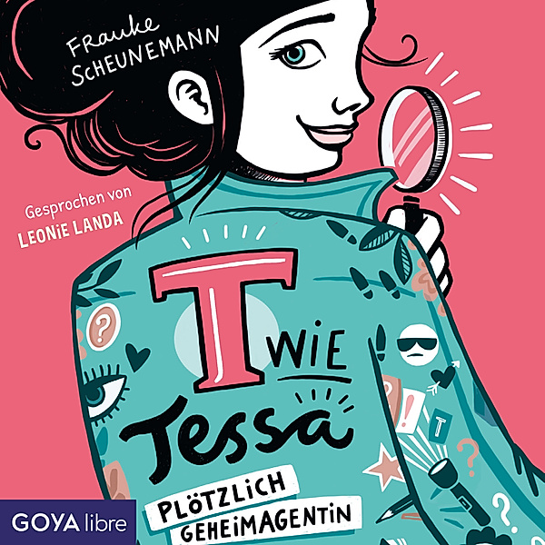 T wie Tessa - 1 - Plötzlich Geheimagentin!, Frauke Scheunemann