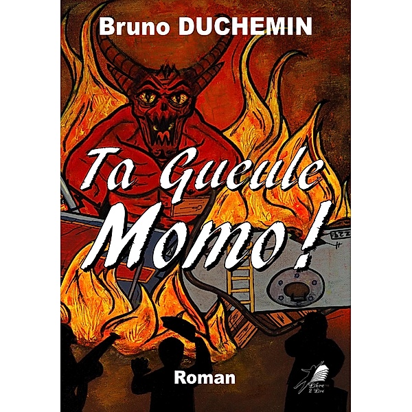 Ta Gueule Momo !, Bruno Duchemin