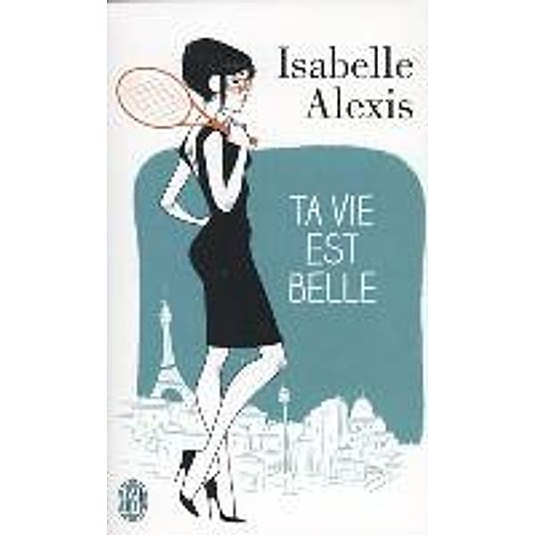 Ta vie est belle, Isabelle Alexis